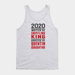 2020 Written by Sniffling King Directed by Quentin Quarantino Tank Top